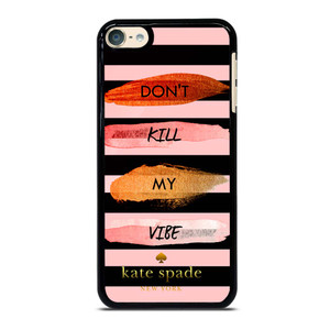 KATE SPADE DON'T KILL MY VIBE iPod Touch 6 Case Cover KATE SPADE DON'T KILL MY VIBE iPod Touch 6 Case Cover
