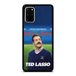 TED LASSO JASON SUDEIKIS BELIEVE Samsung Galaxy S20 Plus Case Cover
