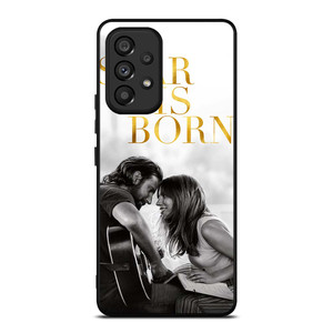A STAR IS BORN LADY GAGA Samsung Galaxy A53 Case Cover