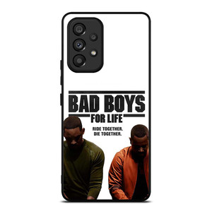 BAD BOYS FOR LIFE DIE TOGETHER Samsung Galaxy A53 Case Cover