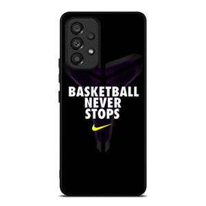 BASKETBALL NEVER STOPS BLACK MAMBA Samsung Galaxy A53 Case Cover