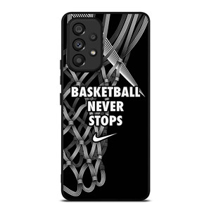 BASKETBALL NEVER STOPS LOGO Samsung Galaxy A53 Case Cover BASKETBALL NEVER STOPS LOGO Samsung Galaxy A53 Case Cover