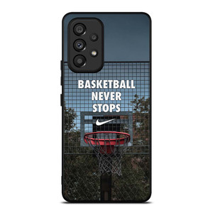 BASKETBALL NEVER STOPS RING Samsung Galaxy A53 Case Cover