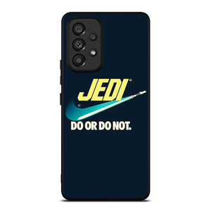 JEDI DO IT OR NOT AGAIN NIKE Samsung Galaxy A53 Case Cover JEDI DO IT OR NOT AGAIN NIKE Samsung Galaxy A53 Case Cover
