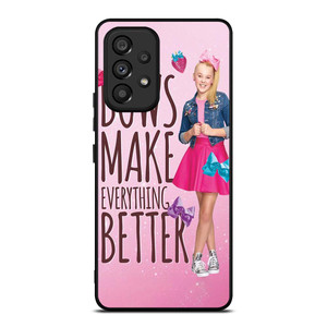 JOJO SIWA BOWS MAKE EVERYTHING BETTER Samsung Galaxy A53 Case Cover