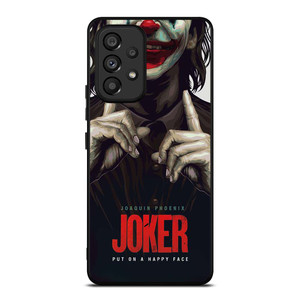 JOKER JOAQUIN PHOENIX PUT ON A HAPPY FACE Samsung Galaxy A53 Case Cover