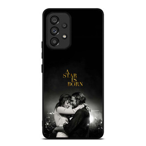 LADY GAGA A STAR IS BORN Samsung Galaxy A53 Case Cover