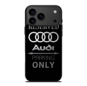 AUDI PARKING ONLY iPhone 17 Pro Max Case Cover