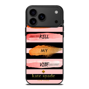 KATE SPADE DON'T KILL MY VIBE iPhone 17 Pro Max Case Cover