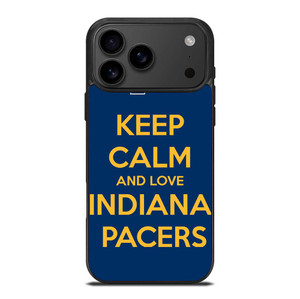 KEEP CALM AND LOVE INDIANA PACERS iPhone 17 Pro Max Case Cover