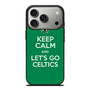 KEEP CALM AND GO BOSTON CELTICS iPhone 17 Pro Case Cover