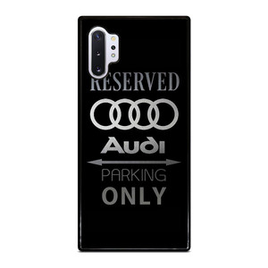 AUDI PARKING ONLY Samsung Galaxy Note 10 Plus Case Cover