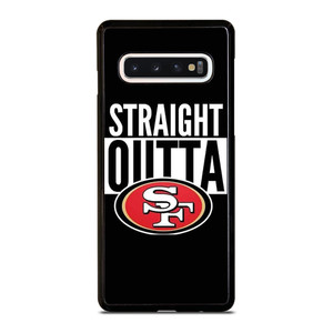 STRAIGHT OUTTA SAN FRANCISCO 49ERS Samsung Galaxy S10 Case Cover