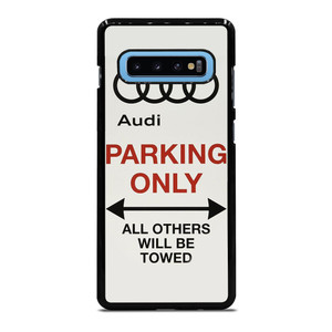 AUDI PARKING ONLY 2 Samsung Galaxy S10 Plus Case Cover