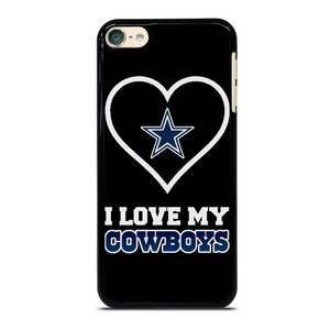I LOVE MY DALLAS COWBOYS FOOTBALL NFL iPod Touch 6 Case Cover
