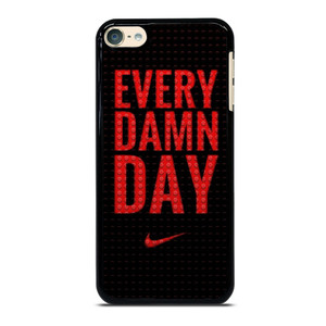NIKE SWOOSH EVERY DAMN DAY iPod Touch 6 Case Cover NIKE SWOOSH EVERY DAMN DAY iPod Touch 6 Case Cover
