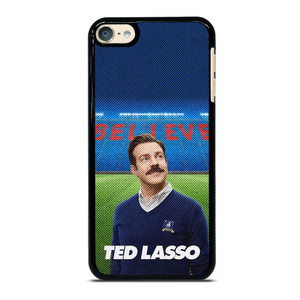 TED LASSO JASON SUDEIKIS BELIEVE iPod Touch 6 Case Cover