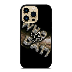 NEW ORLEANS SAINTS NFL FOOTBALL WHO DAT CHANTS iPhone 14 Pro Max Case Cover NEW ORLEANS SAINTS NFL FOOTBALL WHO DAT CHANTS iPhone 14 Pro Max Case Cover