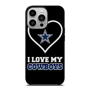 I LOVE MY DALLAS COWBOYS FOOTBALL NFL iPhone 14 Pro Case Cover