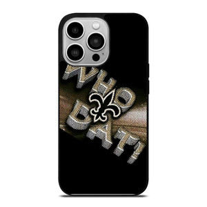 NEW ORLEANS SAINTS NFL FOOTBALL WHO DAT CHANTS iPhone 14 Pro Case Cover NEW ORLEANS SAINTS NFL FOOTBALL WHO DAT CHANTS iPhone 14 Pro Case Cover