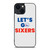 LETS GO PHILADELPHIA 76ERS NBA BASKETBALL iPhone 14 Plus Case Cover
