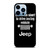 JEEP LIFE FUNNY QUOTES iPhone 13 Pro Max Case Cover