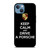 KEEP CALM AND DRIVE PORSCHE iPhone 13 Case Cover