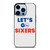 LETS GO PHILADELPHIA 76ERS NBA BASKETBALL iPhone 13 Pro Max Case Cover