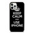 KEEP CALM AND USE IPHONE iPhone 12 Pro Case Cover