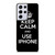 KEEP CALM AND USE IPHONE Samsung Galaxy S21 Ultra Case Cover