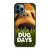 DUG DAYS THE DOG iPhone 12 Pro Max Case Cover