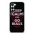 KEEP CALM AND GO CHICAGO BULLS Samsung Galaxy S23 Case Cover