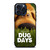 DUG DAYS THE DOG iPhone 15 Pro Max Case Cover
