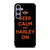 KEEP CALM AND HARLEY ON Samsung Galaxy S24 Plus Case Cover