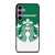 STARBUCKS COFFEE LOGO GREEN Samsung Galaxy S24 Plus Case Cover