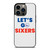 LETS GO PHILADELPHIA 76ERS NBA BASKETBALL iPhone 13 Pro Case Cover