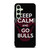 KEEP CALM AND GO CHICAGO BULLS Samsung Galaxy S24 FE Case Cover