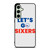 LETS GO PHILADELPHIA 76ERS NBA BASKETBALL Samsung Galaxy S24 FE Case Cover