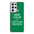 KEEP CALM AND GO BOSTON CELTICS Samsung Galaxy S21 Ultra Case Cover