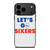 LETS GO PHILADELPHIA 76ERS NBA BASKETBALL iPhone 17 Pro Max Case Cover