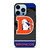 DENVER BRONCOS NFL TEAM iPhone 13 Pro Max Case Cover
