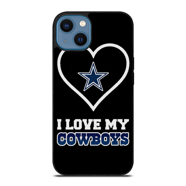I LOVE MY DALLAS COWBOYS FOOTBALL NFL iPhone 14 Case Cover