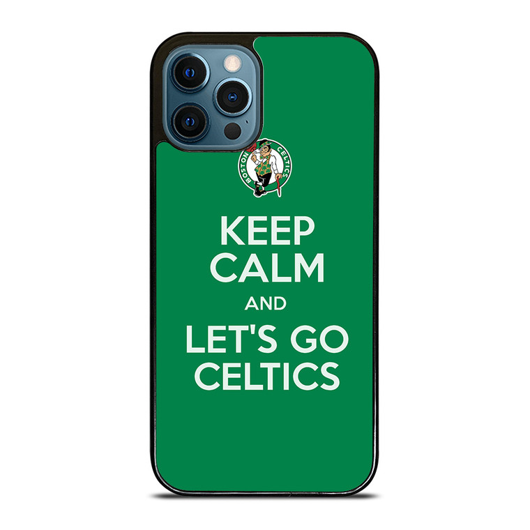 KEEP CALM AND GO BOSTON CELTICS iPhone 12 Pro Max Case Cover