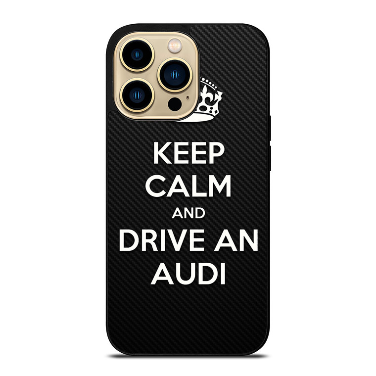 KEEP CALM AND DRIVE AUDI CARBON iPhone 14 Pro Max Case Cover