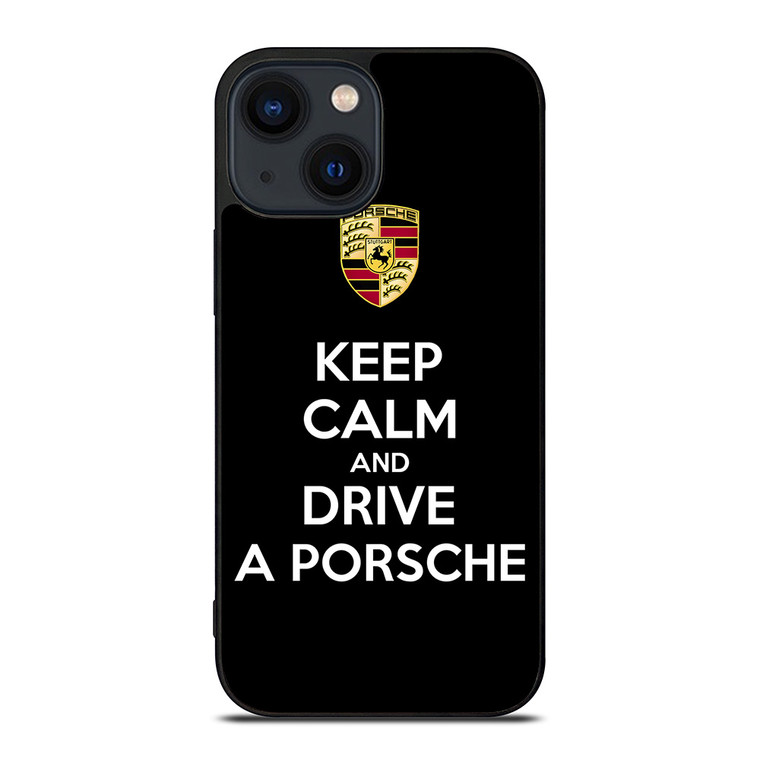 KEEP CALM AND DRIVE PORSCHE iPhone 14 Plus Case Cover