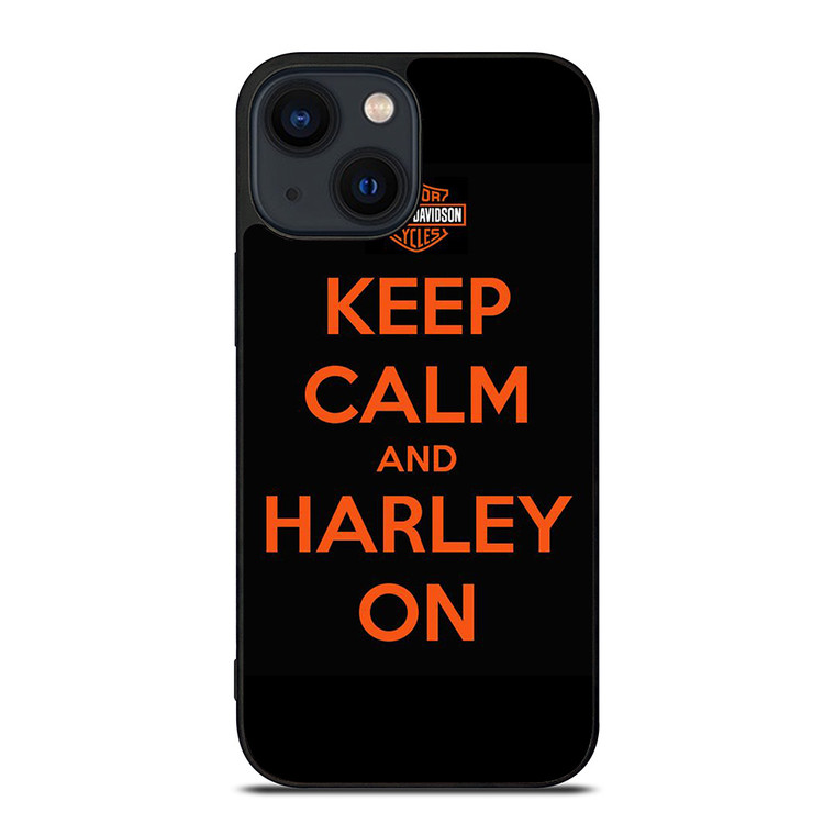 KEEP CALM AND HARLEY ON iPhone 14 Plus Case Cover