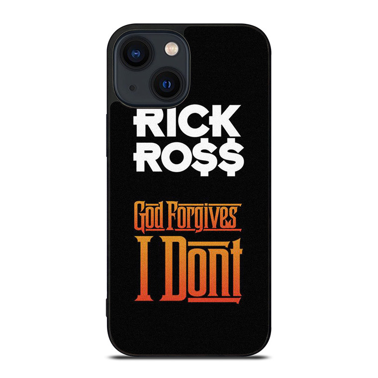 RICK ROSS GOD FORGIVES I DONT iPhone 14 Plus Case Cover