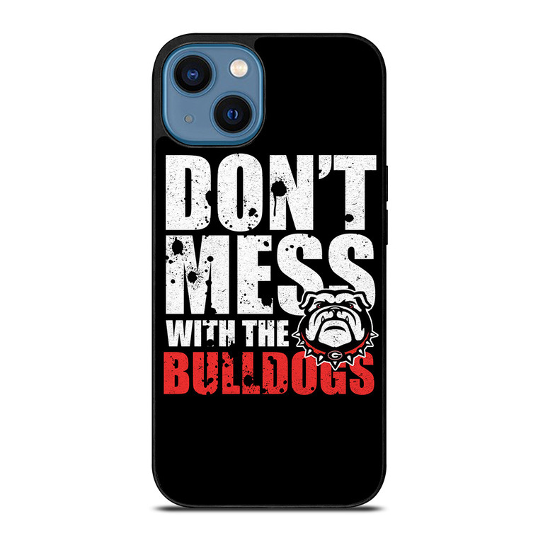 DONT MESS WITH GEORGIA BULLDOGS iPhone 14 Case Cover