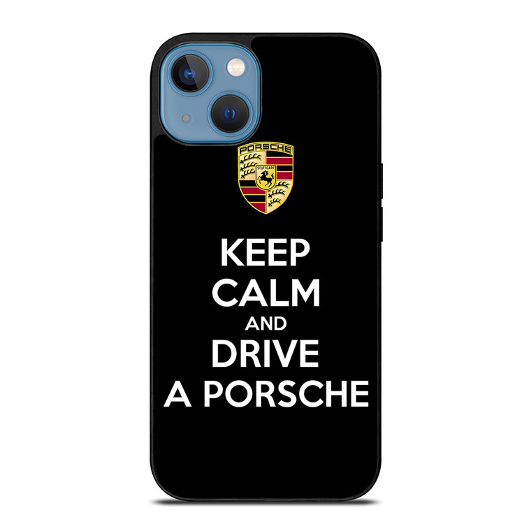 KEEP CALM AND DRIVE PORSCHE iPhone 13 Case Cover