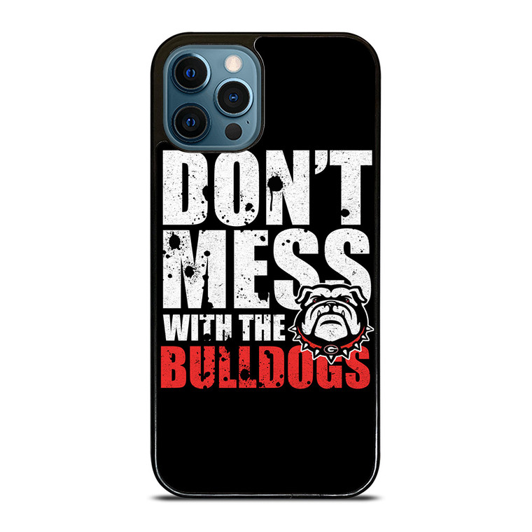 DONT MESS WITH GEORGIA BULLDOGS iPhone 12 Pro Max Case Cover